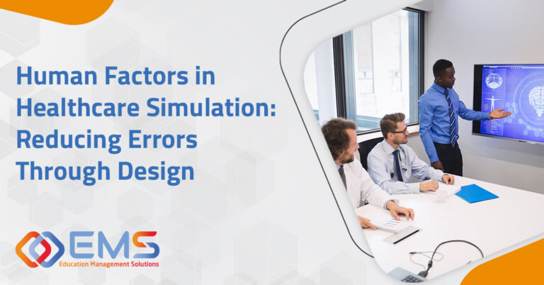Human Factors in Healthcare Simulation: Reducing Errors Through Design ...