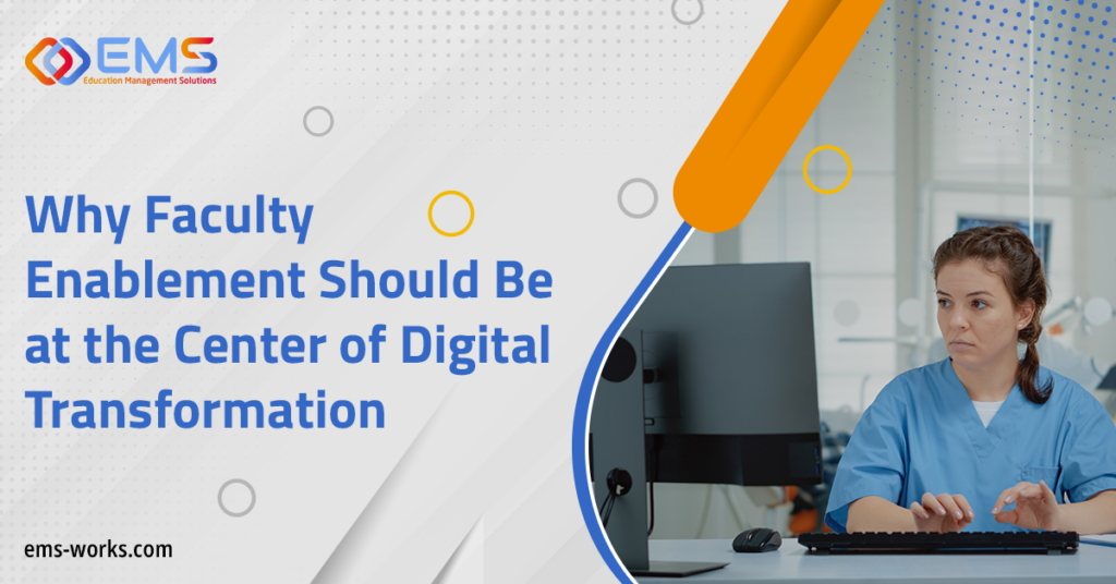 Banner image with EMS logo and the title 'Why Faculty Enablement Should Be at the Center of Digital Transformation' beside a woman in blue scrubs at a computer.