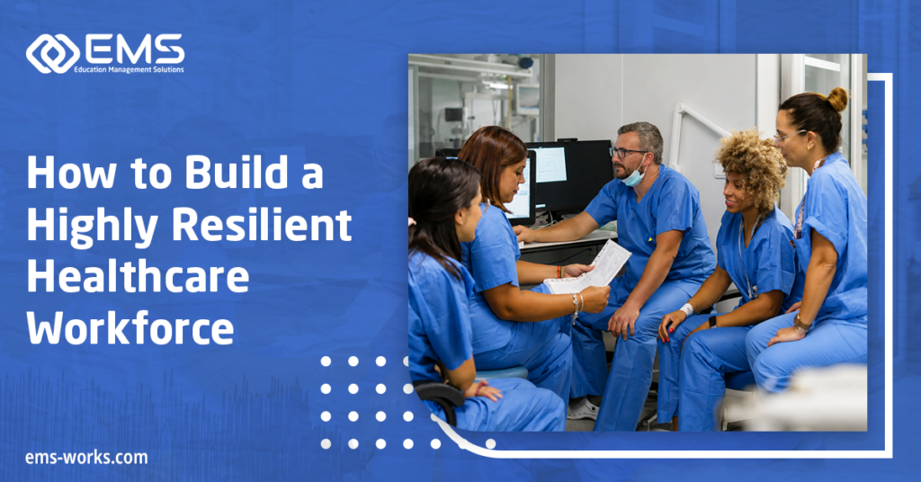 How to Build a Highly Resilient Healthcare Workforce